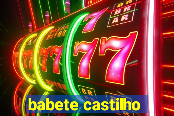 babete castilho